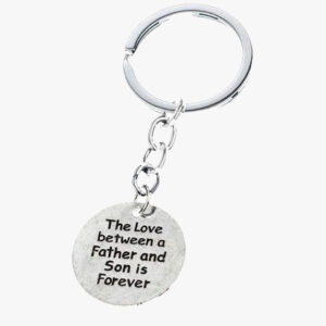The love between Father and Son is Forever Keychain